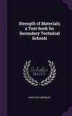 Strength of Materials; a Text-book for Secondary Technical Schools