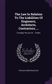 The Law In Relation To The Liabilities Of Engineers, Architects, Contractors, ...