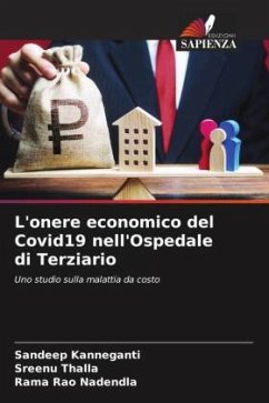 L'onere economico del Covid19 nell'Ospedale di Terziario - Kanneganti, Sandeep;Thalla, Sreenu;Nadendla, Rama Rao