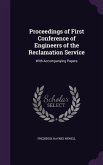 Proceedings of First Conference of Engineers of the Reclamation Service
