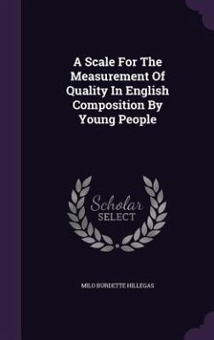 A Scale For The Measurement Of Quality In English Composition By Young People - Hillegas, Milo Burdette