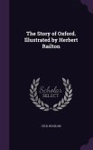 The Story of Oxford. Illustrated by Herbert Railton