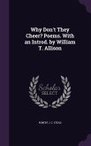 Why Don't They Cheer? Poems. With an Introd. by William T. Allison