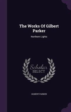 Cover The Works Of Gilbert Parker