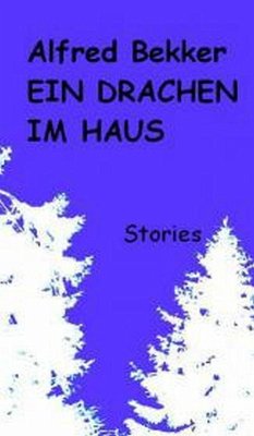 Ein Drachen im Haus (eBook, ePUB) - Bekker, Alfred