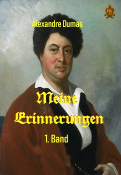 Meine Erinnerungen - 1. Band (eBook, ePUB) - Dumas, Alexandre