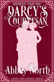 Adversity (Darcy's Courtesan, Part One) (eBook, ePUB) Adversity (Darcy's Courtesan, Part One) (eBook, ePUB)