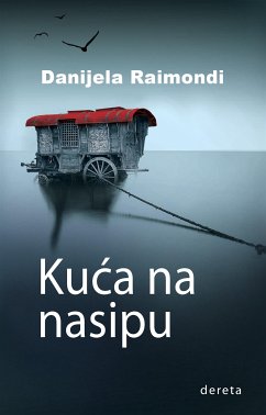 Kuća na nasipu (eBook, ePUB) - Raimondi, Daniela