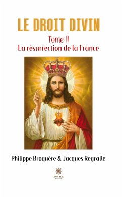 Le Droit Divin - Tome 2 (eBook, ePUB) - Regralle, Jacques; Broquère, Author