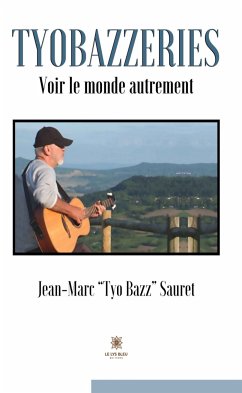 Tyobazzeries (eBook, ePUB) - "Tyo Bazz" Sauret, Jean-Marc