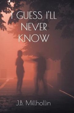 Cover I Guess I'll Never Know (eBook, ePUB)