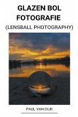 Glazen bol Fotografie (Lensball Photography)
