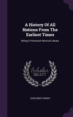 A History Of All Nations From The Earliest Times: Being A Vniversal Historical Library