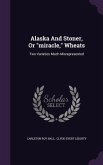 Alaska And Stoner, Or miracle, Wheats: Two Varieties Much Misrepresented