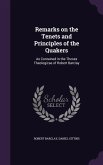 Remarks on the Tenets and Principles of the Quakers: As Contained in the Theses Theologicae of Robert Barclay