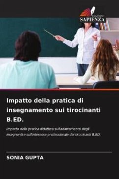 Impatto della pratica di insegnamento sui tirocinanti B.ED. - Gupta, Sonia