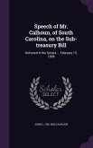 Speech of Mr. Calhoun, of South Carolina, on the Sub-treasury Bill