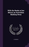 With the Banks at her Mercy; an Australian Banking Story