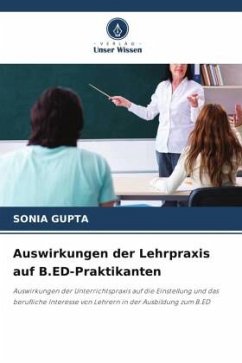 Auswirkungen der Lehrpraxis auf B.ED-Praktikanten - Gupta, Sonia