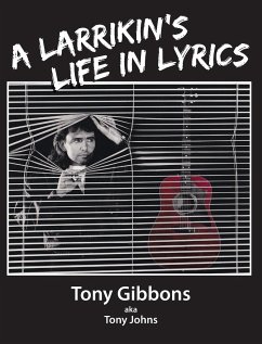 A Larrikin's Life in Lyrics - Gibbons, Tony