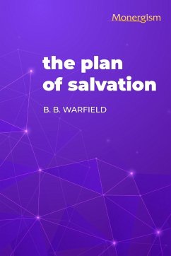 The Plan of Salvation - Warfield, B. B.
