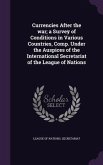 Currencies After the war; a Survey of Conditions in Various Countries, Comp. Under the Auspices of the International Secretariat of the League of Nati