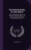 The Poetical Works Of John Milton: With Notes Of Various Authors. To Which Are Added Illustrations, And Some Account Of The Life And Writings Of Milto