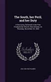 The South, her Peril, and her Duty: A Discourse, Delivered in the First Presbyterian Church, New Orleans, on Thursday, November 29, 1860