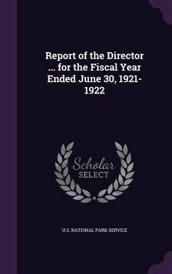 Report of the Director ... for the Fiscal Year Ended June 30, 1921-1922