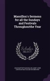 Massillon's Sermons for all the Sundays and Festivals Throughoutthe Year