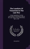The Loyalists Of Tennessee In The Late War: A Paper Read Before The Ohio Commandery Of The Military Order Of The Loyal Legion Of The United States, Ap