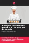 A imagem corporativa e a reputação da empresa de padaria