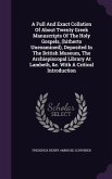 A Full And Exact Collation Of About Twenty Greek Manuscripts Of The Holy Gospels, (hitherto Unexamined), Deposited In The British Museum, The Archiepiscopal Library At Lambeth, &c. With A Critical Introduction