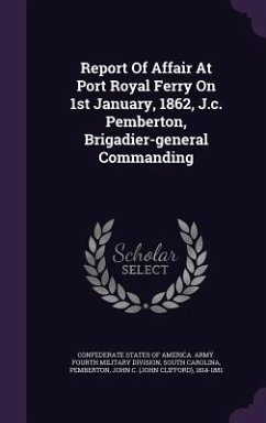 Report Of Affair At Port Royal Ferry On 1st January, 1862, J.c. Pemberton, Brigadier-general Commanding