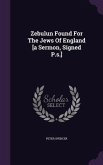 Zebulun Found For The Jews Of England [a Sermon, Signed P.s.]