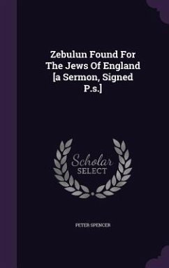 Zebulun Found For The Jews Of England [a Sermon, Signed P.s.] - Spencer, Peter