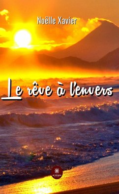 Le rêve à l’envers (eBook, ePUB) - Xavier, Noëlle