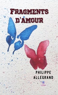 Fragments d’amour (eBook, ePUB) - Allegrand, Philippe