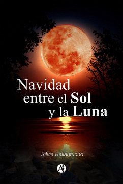 Navidad entre el sol y la luna (eBook, ePUB) - Bellantuono, Silvia