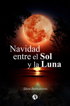 Navidad entre el sol y la luna (eBook, ePUB) - Bellantuono, Silvia