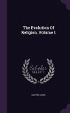 The Evolution Of Religion, Volume 1