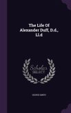 The Life Of Alexander Duff, D.d., Ll.d