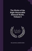 The Works of the Right Honourable Edmund Burke, Volume 5