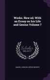 Works. New ed. With an Essay on his Life and Genius Volume 7