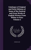 Catalogue of Original and Early Editions of Some of the Poetical and Prose Works of English Writers From Wither to Prior Volume 2