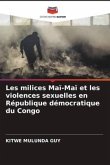 Les milices Maï-Maï et les violences sexuelles en République démocratique du Congo