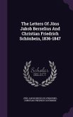 The Letters Of Jöns Jakob Berzelius And Christian Friedrich Schönbein, 1836-1847