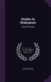 Studies In Shakspeare: A Book Of Essays