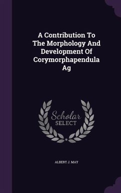 A Contribution To The Morphology And Development Of Corymorphapendula Ag - May, Albert J