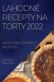 LAHODNÉ RECEPTY NA TORTY 2022